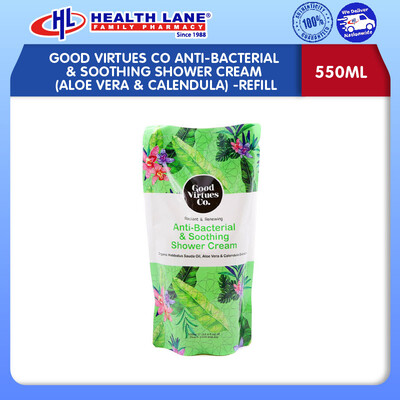 GOOD VIRTUES CO ANTI-BACTERIAL & SOOTHING SHOWER KRIM- ALOE VERA & CALENDULA (REFILL) (550ML)